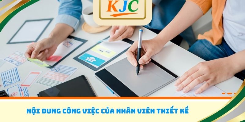 Nội dung công việc của nhân viên thiết kế 